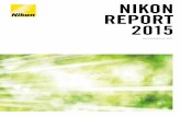 NIKON REPORT 2015 · Nikon Report 2015 brings ... On the basis of results and business environment forecasts, review management ... expand our share of the ArF immersion scanner market