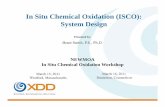 In Situ Chemical Oxidation (()ISCO): System Design Situ Chemical Oxidation (()ISCO): System Design Presented by: Brant Smith, P.E., Ph.D. NEWMOA In Situ Chemical ... –Higgpppher