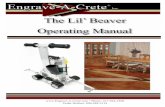 The Lil’ Beaver Operating Manual - Engrave-A-Creteengraveacrete.com/media/docs/2013-beaver.pdf · Operating Manual The Lil’ Beaver. ... Tools Needed ... equipment. Tip: Make operations