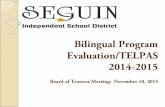 2014-2015 Bilingual Program Evaluation 11.10€¦ ·  · 2015-11-13TELPAS measures the English language proficiency of K-12 ELLs in four domains: ... (Elem) week 6 (MS & HS) ...