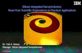 Silicon Integrated Nanophotonics: Road from Scientific ... · Road from Scientific Explorations to Practical Applications © 2012 IBM Corporation Si Photonics Concept: 1.