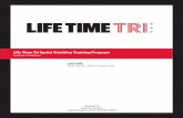 Life Time Tri Sprint Triathlon Training Program Time Tri Sprint Triathlon Training Program For Novice Triathletes Developed by Coach Troy Jacobson ... Inc.