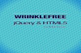 Wrinklefree jQuery and HTML5 - Leanpubsamples.leanpub.com/wrinklefree-jquery-and-html5-sample.pdf · Wrinklefree jQuery and HTML5 AcutthroatguidetohoningyourjQueryandJavaScriptskills,while