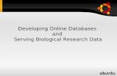 Developing Online Databases and Serving Biological ...web2.uconn.edu/cyberinfra/module5/day3.pdf · Browser Database Server ... The four basic data manipulation (DML) tasks in any