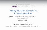 AHRQ Quality Indicators Program Update - … Quality Indicators Program Update OECD Health Care Quality Indicators Expert Group May 22, 2014 Patrick S. Romano, MD MPH UC Davis Center