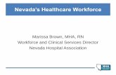 Marissa Brown, MHA, RN Workforce and Clinical Services ...gov.nv.gov/uploadedFiles/govnvgov/Content/Boards/P20W/Meetings/... · Workforce and Clinical Services Director Nevada Hospital