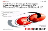 IBM Tivoli Storage Manager: Bare Machine Recovery for ... · ibm.com/redbooks Redpaper Front cover IBM Tivoli Storage Manager: Bare Machine Recovery for Microsoft Windows 2003 and