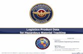 Logistics Product Data for Hazardous Material Tracking · Logistics Product Data for Hazardous Material Tracking ... data fields in the Federal Logistics Information System ... logistics