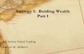 Strategy I: Buiding Wealth Part 1 - ACTIVE TREND …activetrendtrading.com/wp-content/uploads/2014/03/Part-1a-Strategy...Strategy I: Buiding Wealth Part 1 ... Preliminary analysis