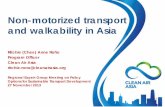 Non-motorized transport and walkability in Asia transport and walkability in Asia Ritchie (Chee) Anne Roño Program Officer. Clean Air Asia. ritchie.rono@cleanairasia.org. Regional