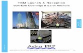 TBM Launch & Reception - Aslan FRPaslanfrp.com/Soft-eye/Resources/Aslan FRP Soft-Eye_Openings.pdfTBM Launch & Reception ... Well over 300 soft-eye openings have ... there is no consensus