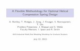 A Flexible Methodology for Optimal Helical …jjiang/slide.pdfA Flexible Methodology for Optimal Helical Compression Spring Design A. Bentley, T. Hodges, J. Jiang, J. Krueger, S. Nannapaneni,