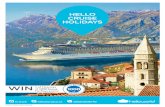 HELLO CRUISE HOLIDAYS - helloworld · HELLO CRUISE HOLIDAYS In store helloworld.co.nz 0800 80 80 40 ... SET SAIL A Serial Cruiser’s ... • FREE kids club for children aged 2 -