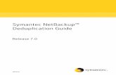 Symantec NetBackup™ Deduplication Guide€¦ ·  · 2011-04-13Symantec NetBackup™ Deduplication Guide ... Chapter 1 Introducing NetBackup deduplication ... Chapter 7 Troubleshooting