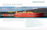 EDDA FAUNA - DeepOcean€¦ · The State-of-the-Art IMR vessel Edda Fauna came into operation in 2008 as the flagship in DeepOcean IMR fleet. Edda Fauna was designed with ... 3508
