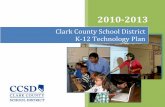 CCSD K-12 Technology Plan 2010-13ccsd.net/resources/technology-information-systems...CCSD Technology Plan, June 2010 Page 3 of 26 CLARK COUNTY SCHOOL DISTRICT K-12 TECHNOLOGY PLAN