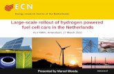 Large-scale rollout of hydrogen powered fuel cell cars in ... · Large-scale rollout of hydrogen powered fuel cell cars in the Netherlands ... maritime 2% Pipeline 2% Other 0% ...