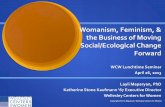 Womanism, Feminism, & the Business of Moving Social ... · perspective, womanism and feminism are complementary, each contributing in different ways to wellbeing, ... Diverse Cultural