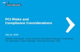 PCI Risks and Compliance Considerations · PCI Risks and Compliance Considerations July 21, 2015 ... PCI DSS, HIPPA, ... for planning future developments and