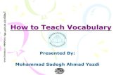 How to Teach Vocabulary -  ??dominoes •puzzles ... Vocabulary record system Personalizing the new words . ... (word notebooks) –marking word stress –adding pictures
