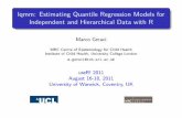 lqmm: Estimating Quantile Regression Models for ...web.warwick.ac.uk/statsdept/user2011/TalkSlides/...lqmm: Estimating Quantile Regression Models for Independent and Hierarchical Data