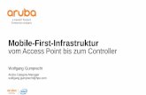 Mobile-First-Infrastrukturhpe-spotlight.at/pdf/talks2018/14B_Gumprecht.pdf · Unified Wired and WLAN Access Wired-Only Refresh/New Build WLAN ... –802.1X: TLS, PEAP/MSCHAP, TTLS,