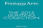 THE 2015 LIGHTING COLLECTION - Fontana Arte · Contents: 4 The 2015 Collection Task lights Two different task lights: Karim Rashid’s Kinx and Odo Fioravanti’s Volée. Strong technical
