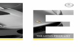 The LoTus PrICE LIST - Lotus Drivers Guide. Lotus cars … the time of going to print. Lotus Cars Limited reserves the right to amend prices and specification at any time without prior
