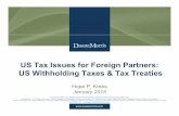 U.S. Tax Issues for Foreign Partners: U.S. Tax Issues for Foreign Partners: US Withholding Taxes Tax Treaties Hope P. Krebs January 2015 US Withholding Tax – In General • Mechanism