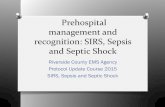 Prehospital management and recognition: SIRS, Sepsis …remsa.us/.../1501SIRS-Sepsis-SepticShockModule2015.pdfPrehospital management and recognition: SIRS, Sepsis and Septic Shock