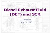 Diesel Exhaust Fluid (DEF) and SCR - pics3.tdiclub.compics3.tdiclub.com/...Presentation_Diesel_Exhaust_Fluid_DEF_and_SC… · Contents Diesel Emissions Basics Emissions Aftertreatment