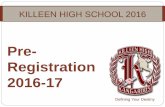 Pre- Registration 2016-17 - Killeen, TX · Pre-Registration 2016-17 ... •Four Year Plan Course Adjustment form •Health History & Food Allergies ... 4 English, 4 Math, ...