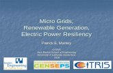 Micro Grids, Renewable Generation, Electric Power Resiliency PIRE 2016.pdf · Micro Grids, Renewable Generation, Electric Power Resiliency Patrick E. Mantey CITRIS Jack Baskin School