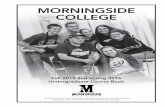 MorningSide College - MySide Morningside College experience cultivates a passion for life-long learning and a dedication to ethical leadership and civic responsibility. Fall 2015 and