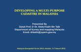 Developing a Multi-Purpose Cadastre in Malaysia · DEVELOPING A MULTI-PURPOSE CADASTRE IN MALAYSIA Presented By ... GDM2000 - Geocentric Datum for Malaysia, v) Colour Code and Symbol