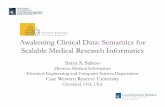 Awakening Clinical Data: Semantics for Scalable …boemund.dagstuhl.de/mat/Files/12/12171/12171.SahooSatya...Awakening Clinical Data: Semantics for Scalable Medical Research Informatics