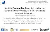 Vetting Personalized and Genomically- Guided Nutrition ...nationalacademies.org/hmd/~/media/Files/Activity Files/Nutrition... · Vetting Personalized and Genomically- Guided Nutrition: