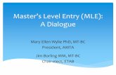 Master’s Level Entry (MLE): A Dialogue - Music Therapy€™s Level Entry (MLE): A Dialogue Mary Ellen Wylie PhD, ... The Association Internship Approval Committee ... ∗Major advances