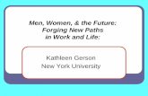 Men, Women, & the Future: Forging New Paths in Work and Life€¦ ·  · 2017-07-08Men, Women, & the Future: Forging New Paths in Work and Life: Kathleen Gerson ... Dual-Earner Couple