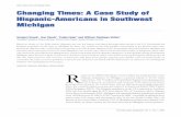 Changing Times: A Case Study of Hispanic-Americans in ... · Recent research by Elvira and Zatzick (2002), Trueba ... maps of rates of increase from 1980 to ... A Case Study of Hispanic-Americans
