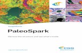 InsightEarth PaleoSpark Brochure - CGG 3 PaleoSpark Remove the structure and see what’s inside Enhanced stratigraphic interpretation in the stratal domain The stratal slices offer