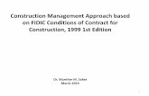 Construction Management Approach based on FIDIC … FIDIC Conditions of Contract for Construction (1999 1st Edition ). INVOLVED PARTIES EMPLOYER –ENGINEER ... This is an example