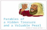 Parables of a Hidden Treasure and a Valuable Pearl… · PPT file · Web view · 2011-12-052011-12-05 · The pearl merchant gave up everything he had to own the precious pearl.