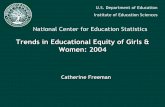 Trends in Educational Equity of Girls & Women: 2004 · Catherine Freeman. Background Trends in Educational Equity of Girls & Women: 2004 •Update of a 2000 publication. •Federally