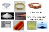 Chapter 11 SOLIDS, LIQUIDS AND GASES - Mr. Morrow's …€¦ ·  · 2015-11-22SOLIDS, LIQUIDS AND GASES © 2012 Pearson Education, Inc. ... properties, such as boiling and melting