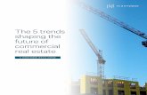 The 5 trends shaping the future of commercial - JLLmarketing.joneslanglasalle.com/Southwest/Research/5_trends_shaping...to accommodate more commercial real estate. One of the most