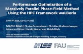 Performance Optimization of a Massively Parallel Phase ... · Performance Optimization of a Massively Parallel Phase-Field Method Using the HPC Framework waLBerla ... • In-Situ