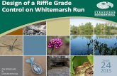 Design of a Riffle Grade Control on Whitemarsh Runcountyengineers-md.org/docs/presentations/fa15_wmr-rgc_straughan.pdf · Whitemarsh Run Design Process • Revised Goals –Primary