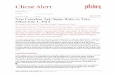 New Canadian Anti-Spam Rules to Take Effect July 1, 2014 · New Canadian Anti-Spam Rules to Take Effect July 1, ... Canada’s . anti-spam law, ... Consent to receive CEMs can be