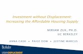 Investment without Displacement: Increasing the A … · Investment without Displacement: Increasing the A"ordable Housing Supply MIRIAM ZUK, PH.D. UC BERKELEY ... Annual Housing